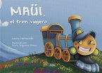 Maüi, el tren viajero Maüi, el tren viajero