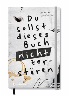 Du sollst dieses Buch nicht zerstören - Sonnhüter, Andreas