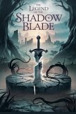 The Legend of the Shadow Blade The Legend of the Shadow Blade