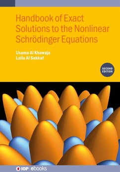 Handbook of Exact Solutions to the Nonlinear Schrödinger Equations (Second Edition) (eBook, ePUB) - Al Khawaja, Usama; Al Sakkaf, Laila