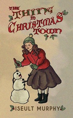 The Thing in Christmas Town - Murphy, Iseult