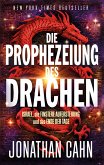 Die Prophezeiung des Drachen Die Prophezeiung des Drachen