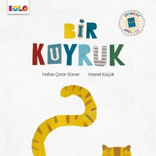 Bir Kuyruk - Oyunbaz Öyküler Bir Kuyruk - Oyunbaz Öyküler