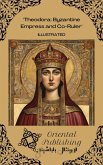 Theodora Byzantine Empress and Co-Ruler (eBook, ePUB)