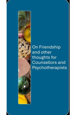 Cover On Friendship and other thoughts for Counsellors and Psychotherapists