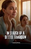 In Search of a Better Tomorrow In Search of a Better Tomorrow