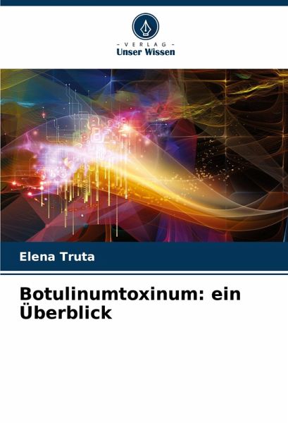 Botulinumtoxinum: ein Überblick