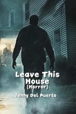 Leave This House (Horror)