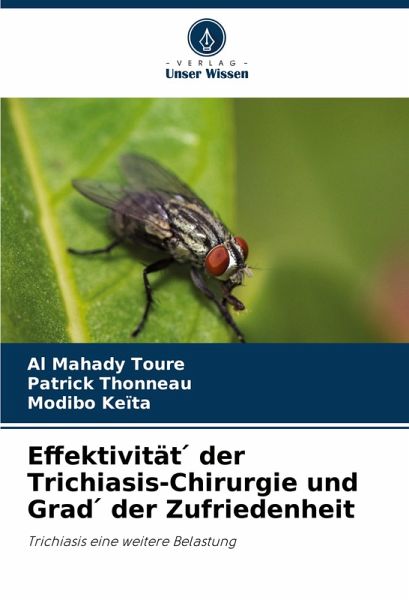 Effektivität ¿ der Trichiasis-Chirurgie und Grad ¿ der Zufriedenheit Effektivität ¿ der Trichiasis-Chirurgie und Grad ¿ der Zufriedenheit