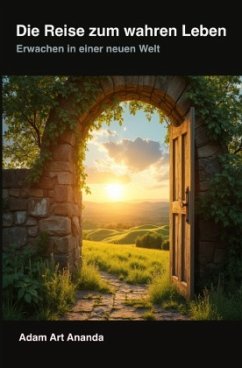 Die Reise zum wahren Leben Die Reise zum wahren Leben