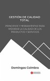 Gestión de Calidad Total: Principios y herramientas para mejorar la calidad de los productos y servicios (Administración: La ciencia de gestionar recursos) (eBook, ePUB) Gestión de Calidad Total: Principios y herramientas para mejorar la calidad de los productos y servicios (Administración: La ciencia de gestionar recursos) (eBook, ePUB)