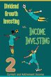 Dividend Growth Investing vs. Income... - Bild 1