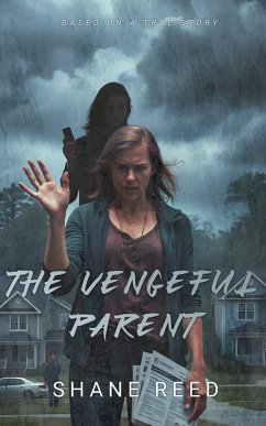 The Vengeful Parent (True Crime) (eBook, ePUB) - Reed, Shane