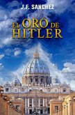 El oro de Hitler (Saga Padre Ramón, #2) (eBook, ePUB) El oro de Hitler (Saga Padre Ramón, #2) (eBook, ePUB)