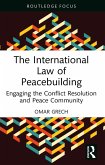 The International Law of Peacebuilding (eBook, PDF) The International Law of Peacebuilding (eBook, PDF)