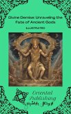 Divine Demise: Unraveling the Fate of Ancient Gods (eBook, ePUB) Divine Demise: Unraveling the Fate of Ancient Gods (eBook, ePUB)