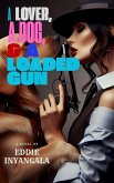 A Lover, a Dog, & a Loaded Gun (eBook, ePUB)