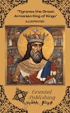 Tigranes the Great Armenian King of Kings (eBook, ePUB) Tigranes the Great Armenian King of Kings (eBook, ePUB)
