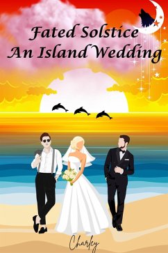 Fated Solstice: An Island Wedding (Fates & Mates, #4.5) (eBook, ePUB) - Charley