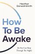 How To Be Awake (So You Can Sleep... - Bild 1