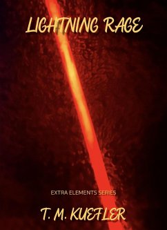 Lightning Rage (Extra Elements Series, #21) (eBook, ePUB) - Kuefler, T. M.