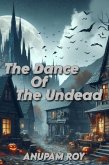 The Dance of the Undead (Ghost Stories, #4) (eBook, ePUB) The Dance of the Undead (Ghost Stories, #4) (eBook, ePUB)