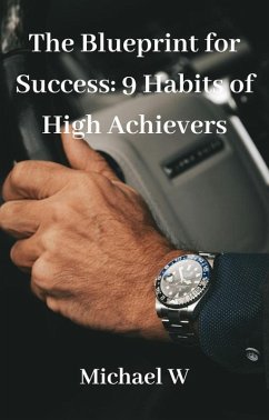 Cover The Blueprint for Success: 9 Habits of High Achievers (eBook, ePUB)