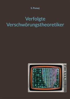 Verfolgte Verschwörungstheoretiker (eBook, ePUB) - Pomej, S.