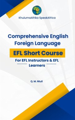 Comprehensive English Foreign Language Course (eBook, ePUB) - SpeakAfrica, KhulumaAfrika; Ntuli, Qhubokuhle Mduduzi