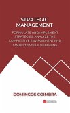 Strategic Management: Formulate and Implement Strategies, Analyze the Competitive Environment and Make Strategic Decisions (Administration: The science of managing resources) (eBook, ePUB)