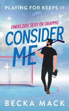 Consider me (Playing for keeps, #1) (eBook, ePUB) - Mack, Becka