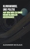 Klimawandel Und Politik: Auf Dem Weg Zu Einer Neuen Globalen Governance (Zeitgenössische Globale Herausforderungen: Politik, Gesellschaft und Macht im 21. Jahrhundert) (eBook, ePUB)