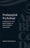 Pedagogisk Psykologi: Kognitiva Och Emotionella Processer I Lärande (Innovativ Utbildning: Strategier, Utmaningar och Lösningar inom Pedagogik) (eBook, ePUB) Pedagogisk Psykologi: Kognitiva Och Emotionella Processer I Lärande (Innovativ Utbildning: Strategier, Utmaningar och Lösningar inom Pedagogik) (eBook, ePUB)