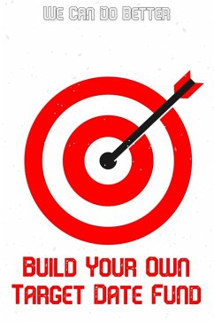 Build Your Own Target Fund: We Can Do Better (Financial Freedom, #269) (eBook, ePUB) - King, Joshua