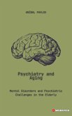 Psychiatry and Aging: Mental Disorders and Psychiatric Challenges in the Elderly (The Human Mind: A Comprehensive Approach to Psychiatry Across the Lifespan) (eBook, ePUB)