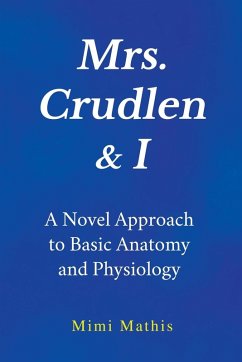 Cover Mrs. Crudlen & I A Novel Approach to Basic Anatomy and Physiology