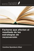 Factores que afectan al resultado de las estrategias de reconversión Factores que afectan al resultado de las estrategias de reconversión