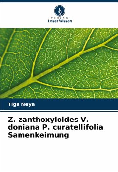 Z. zanthoxyloides V. doniana P. curatellifolia Samenkeimung - Neya, Tiga