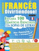 APRENDER FRANCÉS DIVIRTIÉNDOSE! - PARA PRINCIPIANTES APRENDER FRANCÉS DIVIRTIÉNDOSE! - PARA PRINCIPIANTES