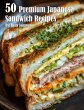 50 Premium Japanese Sandwich Recipes - Bild 1