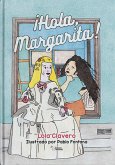 ¡Hola, Margarita! ¡Hola, Margarita!