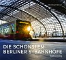 Die schönsten Berliner S-Bahnhöfe - Bild 1