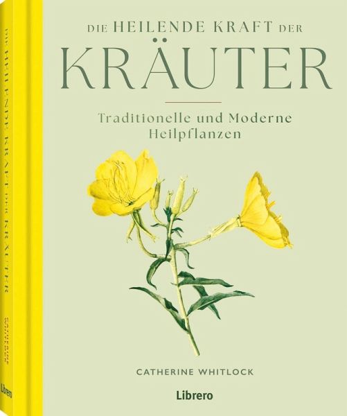 Die heilende Kraft der Kräuter Die heilende Kraft der Kräuter