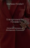 Entrepreneuriat Féminin: Entreprises Innovantes Et Développement Économique (Économie Féminine : Autonomisation des Femmes, Transformation des Économies) (eBook, ePUB) Entrepreneuriat Féminin: Entreprises Innovantes Et Développement Économique (Économie Féminine : Autonomisation des Femmes, Transformation des Économies) (eBook, ePUB)