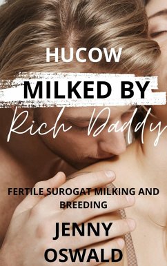 Hucow Milked By Rich Daddy (eBook, ePUB) - Oswald, Jenny