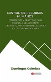 Gestión de Recursos Humanos: Estrategias y prácticas para reclutar, seleccionar, desarrollar y retener el talento en las organizaciones (Administración: La ciencia de gestionar recursos) (eBook, ePUB) Gestión de Recursos Humanos: Estrategias y prácticas para reclutar, seleccionar, desarrollar y retener el talento en las organizaciones (Administración: La ciencia de gestionar recursos) (eBook, ePUB)