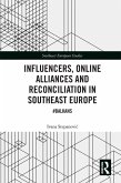 Influencers, Online Alliances and Reconciliation in Southeast Europe (eBook, ePUB)