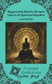 Beyond the Matrix Gnostic Visions of Spiritual Rebellion (eBook, ePUB) Beyond the Matrix Gnostic Visions of Spiritual Rebellion (eBook, ePUB)