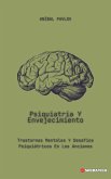 Psiquiatría Y Envejecimiento: Trastornos Mentales Y Desafíos Psiquiátricos En Los Ancianos (La Mente Humana: Un Enfoque Integral de la Psiquiatría a lo Largo de la Vida) (eBook, ePUB) Psiquiatría Y Envejecimiento: Trastornos Mentales Y Desafíos Psiquiátricos En Los Ancianos (La Mente Humana: Un Enfoque Integral de la Psiquiatría a lo Largo de la Vida) (eBook, ePUB)