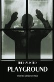 The Haunted Playground (eBook, ePUB) The Haunted Playground (eBook, ePUB)